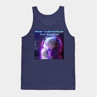 Never underestimate your potential Tank Top